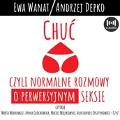 Audiobooki - biografie - Chuć, czyli normalne rozmowy o perwersyjnym seksie - miniaturka - grafika 1
