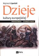 Dzieje Kultury Europejskiej Prehistoria Starożytność Wojciech Lipoński