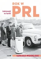 Felietony i reportaże - Rok w PRL. Codzienność na kartki - Łukasz Modelski - miniaturka - grafika 1