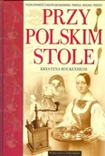 Książki kucharskie - Przy polskim stole - miniaturka - grafika 1