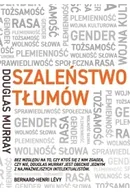 Felietony i reportaże - Szaleństwo tłumów. Gender, rasa, tożsamość - miniaturka - grafika 1