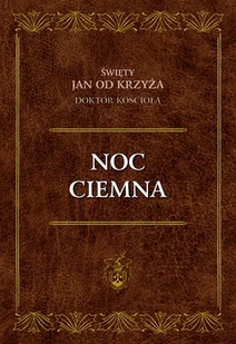 Wydawnictwo Karmelitów Bosych Św. Jan od Krzyża, doktor Kościoła Noc ciemna [format kieszonkowy] - Religia i religioznawstwo - miniaturka - grafika 2