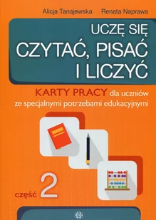 Tanajewska Alicja, Naprawa Renata Uczę się czytać pisać i liczyć Część 2 Karty pracy dla uczniów ze specjalnymi potrzebami edukacyjnymi - Pedagogika i dydaktyka - miniaturka - grafika 1