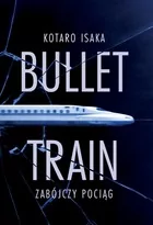 Bullet Train. Zabójczy pociąg - E-booki - fantastyka i horror - miniaturka - grafika 1