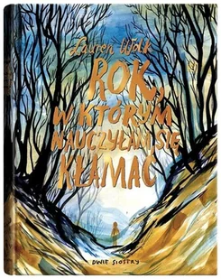 Dwie Siostry Rok, w którym nauczyłam się kłamać - Literatura popularno naukowa dla młodzieży - miniaturka - grafika 2