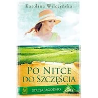 Literatura obyczajowa - Stacja Jagodno Tom 3 Po nitce do szczęścia - Wilczyńska - miniaturka - grafika 1