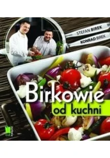 Birkowie od kuchni - Stefan Birek, Konrad Birek - Książki kucharskie - miniaturka - grafika 2