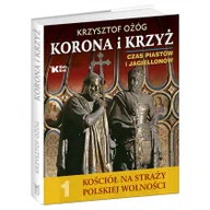 Historia Polski - Korona i Krzyż Czas Piastów i Jagiellonów Kościół na straży polskiej wolności - miniaturka - grafika 1