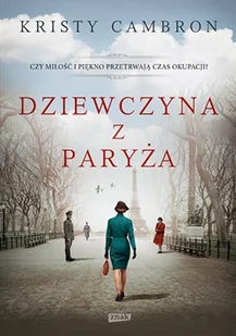 ZNAK Dziewczyna z Paryża - Kristy Cambron, Aleksandra Gietka-Ostrowska - Proza - miniaturka - grafika 2