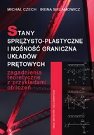 Technika - Stany sprężysto-plastyczne i nośność graniczna układów prętowych - Michał Czech, Sielamowicz Irena - miniaturka - grafika 1