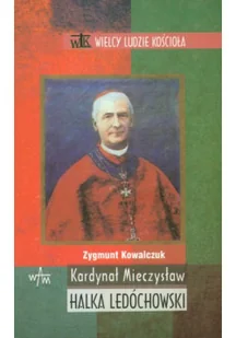 Kardynał Mieczysław Halka Ledóchowski - Biografie i autobiografie - miniaturka - grafika 1