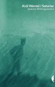 Eseje - Król Warmii i Saturna - Joanna Wilengowska - miniaturka - grafika 1