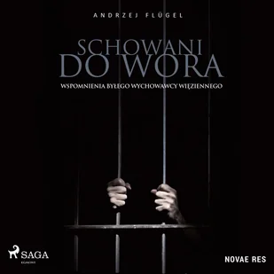 Schowani do wora. Wspomnienia byłego wychowawcy więziennego - Audiobooki - biografie - miniaturka - grafika 1