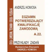 Podręczniki dla liceum - Egzamin potwierdzajacy kwalifikacje zawodowe a.22. przykłady zadań - miniaturka - grafika 1