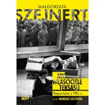 Znak My, właściciele Teksasu. Reportaże z PRL-u - Małgorzata Szejnert - Felietony i reportaże - miniaturka - grafika 2