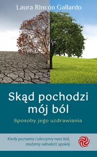 Świadome Życie Skąd pochodzi mój ból. Sposoby jego uzdrawiania Laura Rincón Gallardo - Poradniki psychologiczne - miniaturka - grafika 1