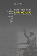 E-booki - podręczniki - Monika Polit "Moja żydowska dusza nie obawia się dnia sądu." Mordechaj Chaim Rumkowski. Prawda i zmyślenie - miniaturka - grafika 1