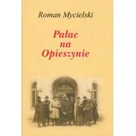 Biografie i autobiografie - LTW Roman Mycielski Pałac na Opieszynie - miniaturka - grafika 1