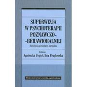 Psychologia - Wydawnictwo Uniwersytetu Jagiellońskiego Superwizja w psychoterapii poznawczo-behawioralnej - Wydawnictwo Uniwersytetu Jagiellońskiego - miniaturka - grafika 1