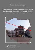 Podręczniki dla szkół wyższych - Systematyka procesu depopulacji miast.. - Iwona Kantor-Pietraga - miniaturka - grafika 1