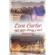 Literatura obyczajowa - Ewa Carter czyli żywe obrazy z kart kalendarzy Nowa - miniaturka - grafika 1