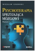 Psychologia - Psychoterapia sprzyjająca mózgowi Wiesław Sikorski - miniaturka - grafika 1