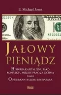 Ekonomia - Jałowy pieniądz. Tom 2. Od Merkantylizmu do Marksa - miniaturka - grafika 1