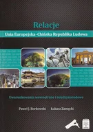 Podręczniki dla szkół wyższych - Paweł J. Borkowski,  Łukasz Zamęcki Relacje Unia Europejska-Chińska Republika Ludowa - miniaturka - grafika 1
