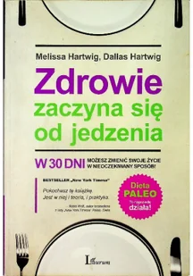 Laurum Zdrowie zaczyna się od jedzenia W 30 dni zmień swoje życie w nieoczekiwany sposób - Książki kucharskie Laurum Zdrowie zaczyna się od jedzenia W 30 dni zmień swoje życie w nieoczekiwany sposób - Książki kucharskie - miniaturka - grafika 2