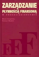 Zarządzanie - Wydawnictwo Naukowe PWN Zarządzanie płynnością finansową w przedsiębiorstwie - Maria Sierpińska, Dariusz Wędzki - miniaturka - grafika 1