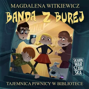 Banda z Burej. Tajemnica piwnicy w bibliotece - Audiobooki dla dzieci i młodzieży - miniaturka - grafika 1