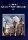 Sztuka Kresów Wschodnich. Tom IV - Książki o kulturze i sztuce - miniaturka - grafika 1