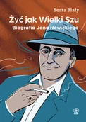Biografie i autobiografie - Żyć jak Wielki Szu. Biografia Jana Nowickiego - miniaturka - grafika 1