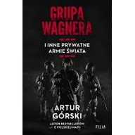Felietony i reportaże - Grupa Wagnera i inne prywatne armie świata - miniaturka - grafika 1