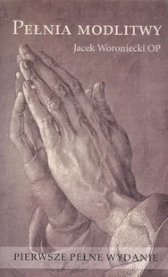 DeReggio Pełnia modlitwy Jacek Woroniecki OP - Religia i religioznawstwo - miniaturka - grafika 2