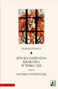 Sztuka sakralna Krakowa w wieku XIX. Część 2 - E-booki - kultura i sztuka - miniaturka - grafika 1
