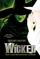 Horror, fantastyka grozy - Wicked. Życie i czasy złej czarownicy z zachodu - miniaturka - grafika 1