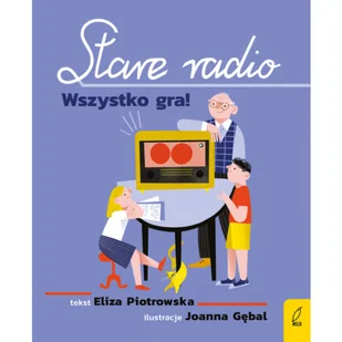 Stare radio Wszystko gra! Eliza Piotrowska - Baśnie, bajki, legendy - miniaturka - grafika 2