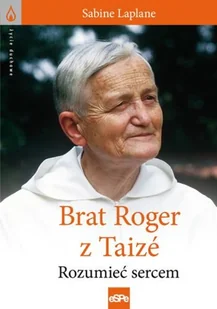 Brat Roger z Taize. Rozumieć sercem - Laplane Sabine - Książki religijne obcojęzyczne - miniaturka - grafika 1
