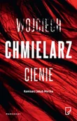 Kryminały - Cienie wyd. 3 - Wojciech Chmielarz - miniaturka - grafika 1