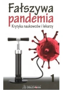 Fałszywa pandemia. Krytyka naukowców i lekarzy. Tom 1 - Felietony i reportaże Fałszywa pandemia. Krytyka naukowców i lekarzy. Tom 1 - Felietony i reportaże - miniaturka - grafika 2