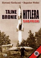Historia Polski - CB Tajne bronie Hitlera. Ślad polski - Kordaczuk Sławomir, Bogusław Wróbel - miniaturka - grafika 1