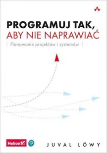 Helion Programuj tak, aby nie naprawiać. - Książki o programowaniu - miniaturka - grafika 2