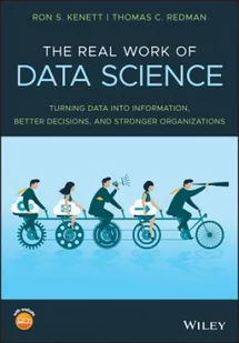 Thomas C., Ph.D. Redman; Ron S. Kenett The Real Work of Data Science - Obcojęzyczne książki naukowe - miniaturka - grafika 2