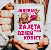 Koszulki i topy damskie - Kubki dla koleżanek z pracy na dzień kobiet - JESTEM ZAJĘTA MAM DZIEN KOBIET - miniaturka - grafika 1