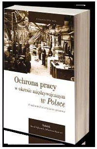 Ochrona pracy w okresie międzywojennym w Polsce. Studium historyczno-prawne - Prawo - miniaturka - grafika 1