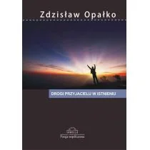 Opałko Zdzisław Drogi przyjacielu w istnieniu - Poezja - miniaturka - grafika 1