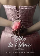 Literatura obyczajowa - Tylko tu i teraz - miniaturka - grafika 1
