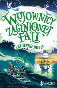Catherine Doyle Strażnik Burzy 2 Wojownicy zaginionej fali - Fantasy - miniaturka - grafika 2
