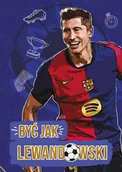 Poradniki hobbystyczne - Być jak Lewandowski - miniaturka - grafika 1